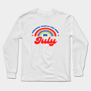 Awesome people are born in July Long Sleeve T-Shirt